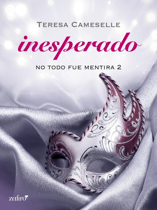 Title details for No todo fue mentira. Inesperado by Teresa Cameselle - Available